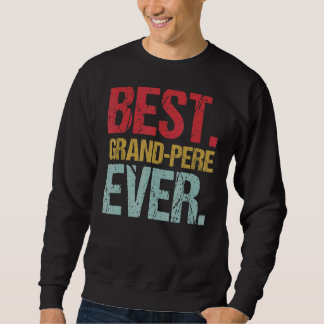 Sweatshirt Retro Vintage Best Grand Pere Ever New Papa Life F