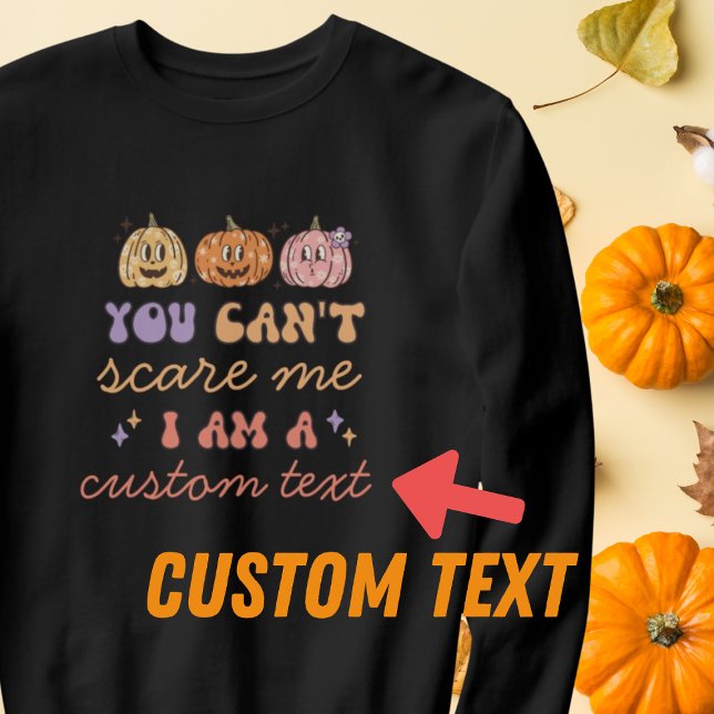Sweatshirt Rétro Vous Ne Pouvez Pas Me Faire Peur Halloween P (Créateur téléchargé)
