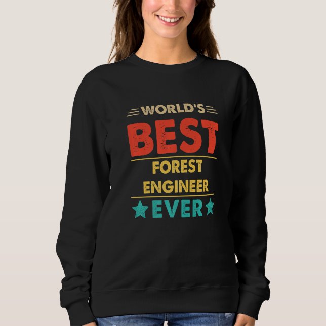 Sweatshirt Retro World's Best Forest Engineer Ever   (Devant)
