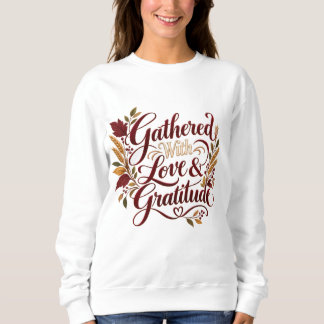Sweatshirt Réuni avec amour et gratitude
