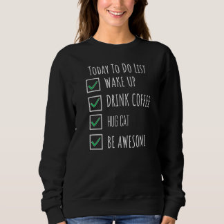 Sweatshirt Réveillez-Vous Boire Café Hug Chat Soyez Impressio