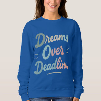 Sweatshirt Rêves sur les délais - Manifeste plus, Stress moin