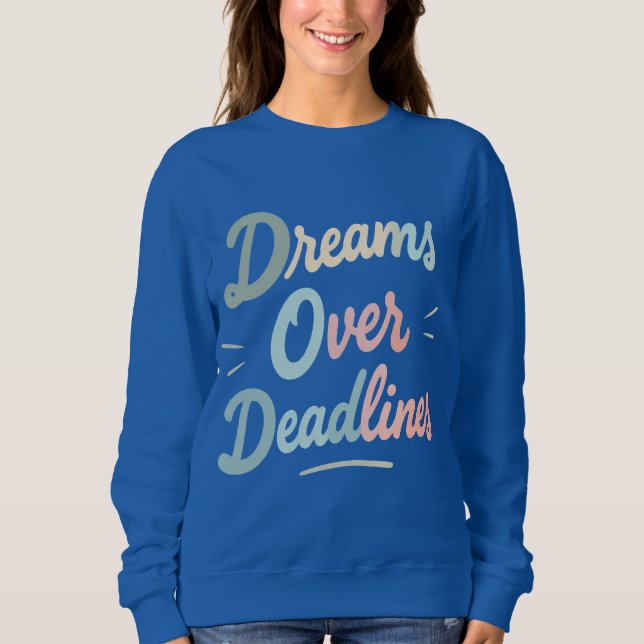 Sweatshirt Rêves sur les délais - Manifeste plus, Stress moin (Devant)