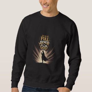 Sweatshirt Revêtez la pleine armure de Dieu Éphésiens 611 Pri