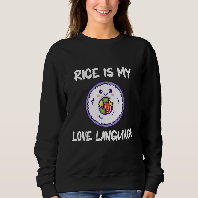 Sweatshirt Rice Is My Love Language (Devant)
