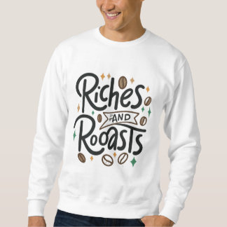 Sweatshirt Richesses et rôtis