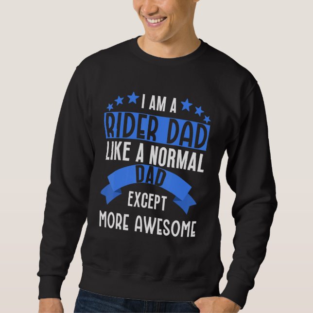 Sweatshirt Rider dad more awesome funny present dad riding lo (Devant)