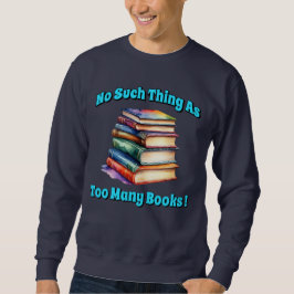 Sweatshirt Rien de tel que trop de livres!