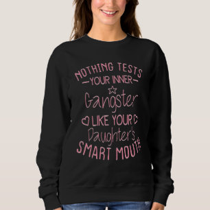 Sweatshirt Rien Ne Teste Votre Gangster Intérieur Comme Votre