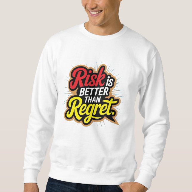 Sweatshirt Risk Is Better Than Regret (Devant)