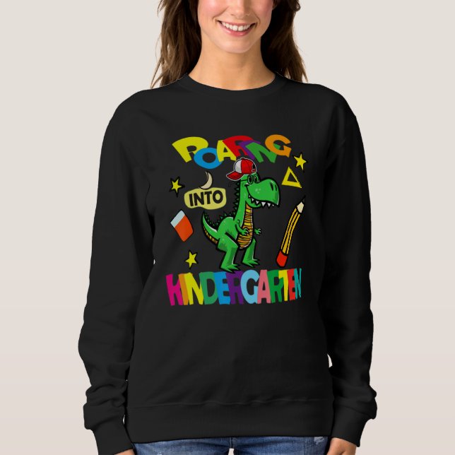 Sweatshirt Roaring Into Kindergarten Dinosaur Back To School  (Devant)
