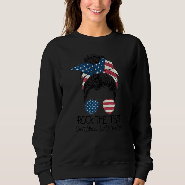 Sweatshirt Rock The Test Dont Stress Messy Bun Test Day Te (Devant)