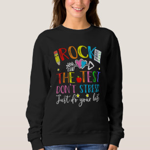 Sweatshirt Rock The Test Ne Stress Pas Faire Votre Meilleur E