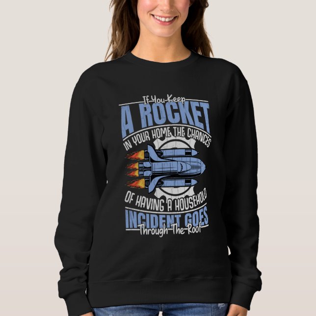 Sweatshirt Rocket In Your Home Aerospace Engineering Graphic (Devant)