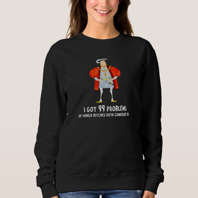 Sweatshirt Roi Angleterre Henry Viii Histoire 99 Problèmes de (Devant)