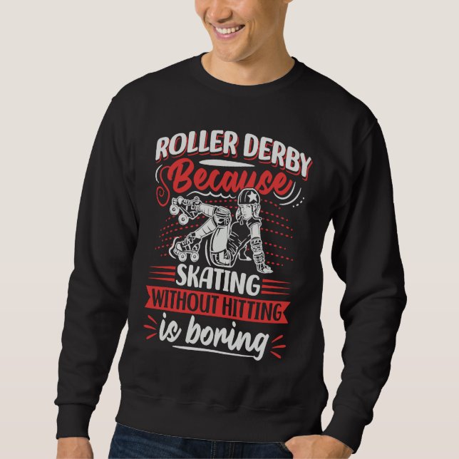 Sweatshirt Roller Derby Quote for a Roller Derby Player  1 (Devant)
