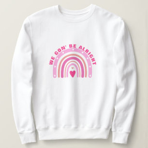 Sweatshirt Rose mignon On Ne Va Pas Bien Des Discours Positif