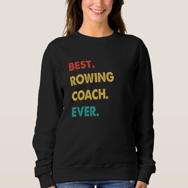 Sweatshirt Rowing Coach Retro Best Rowing Coach Ever (Devant)