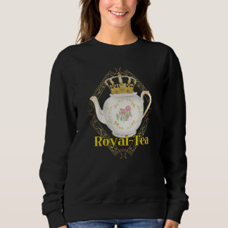 Sweatshirt Royalty Crown Pun Tea  Tea Party