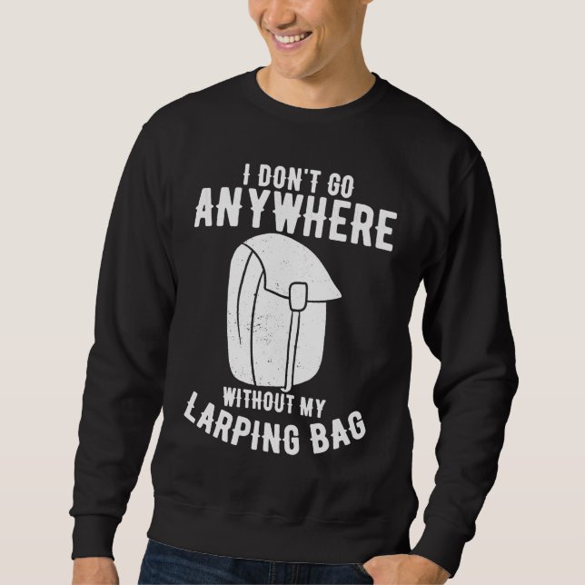 Sweatshirt RPG I Don't Go Anywhere without my Larping Bag (Devant)