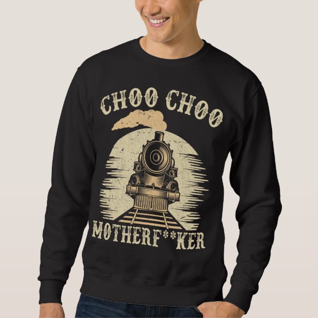 Sweatshirt Rude Railroad Quote Locomotive Trainspotter Train (Devant)