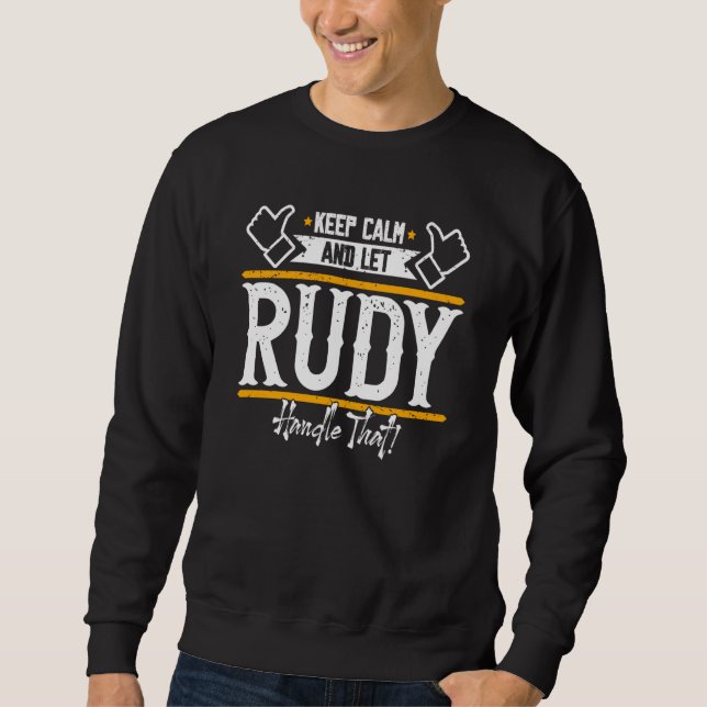 Sweatshirt Rudy Keep Calm and let Rudy handle that (Devant)
