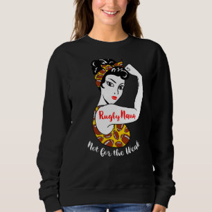 Sweatshirt Rugby Nana Pas Pour La Semaine Joueur De Rugby Nan