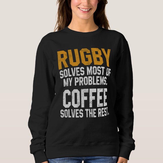 Sweatshirt Rugby Solves My Problems Coffee  Coach Player Mom  (Devant)