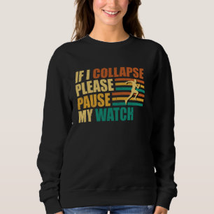 Sweatshirt Runner SI JE COLLAPE S'IL VOUS PLAÎT PAUSE MA MONT