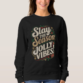 Sweatshirt Sachez la saison, Jolly Vibes ! - Noël festif