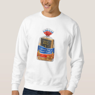 Sweatshirt (Sainte Bible) Pain qui n'expire pas - Chrétien