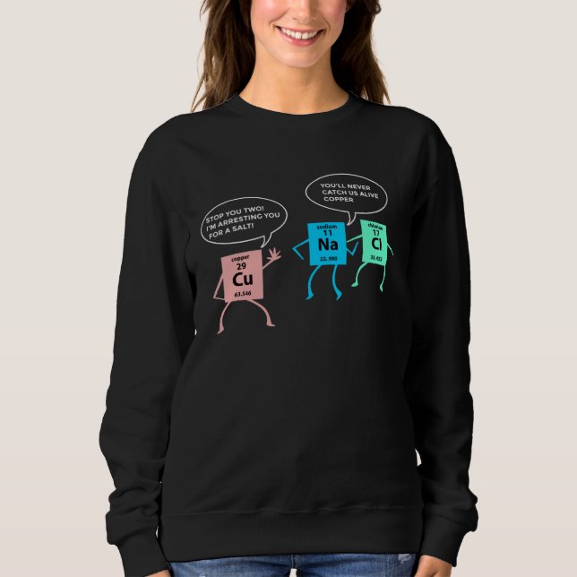 Sweatshirt Salt and Copper Police Chemistry nerd geek (Devant)