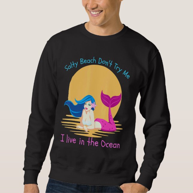 Sweatshirt Salty Beach Ne Me Essayez Pas Mermaid Femmes Fille (Devant)