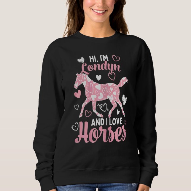 Sweatshirt Salut, je suis Londyn et j'aime les chevaux mignon (Devant)