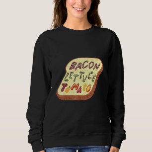 Sweatshirt Sandwich Bacon Lettuce Tomate Blt