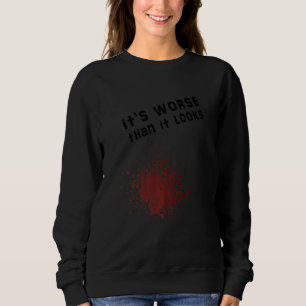 Sweatshirt Sanglant, c'est pire que ça n'a l'air d'Hallowee S