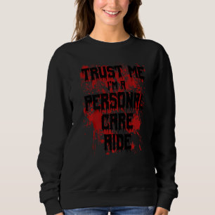 Sweatshirt Sanglant Fais-moi confiance, je suis un aide-soign