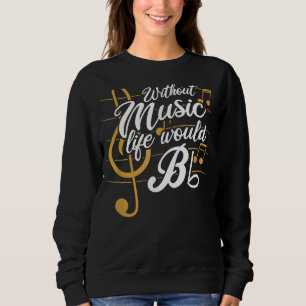Sweatshirt Sans Musics Lifes Serait Plat Ii Citation De Musiq
