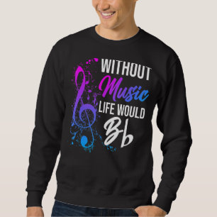 Sweatshirt Sans Musique, La Musique Sonore Serait Plate