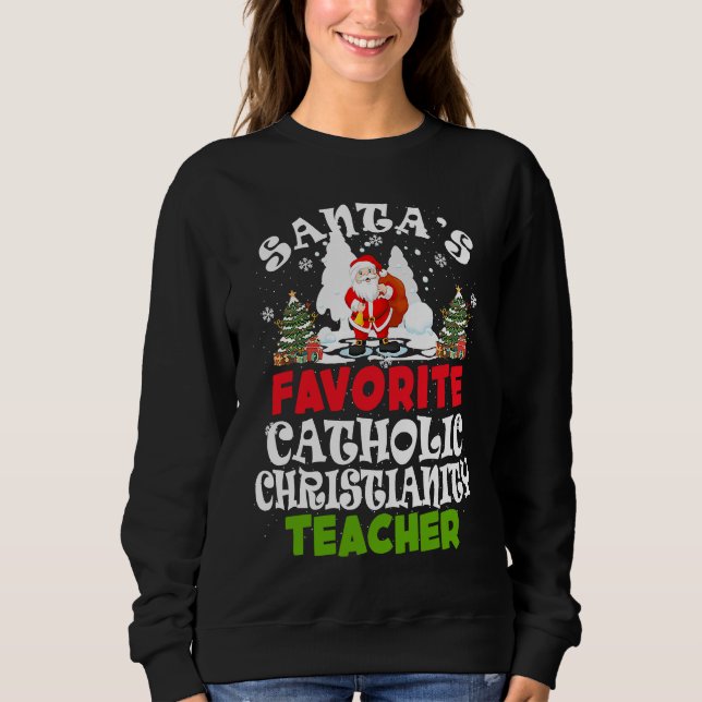 Sweatshirt Santa's Favorite Catholic Christianity Teacher Chr (Devant)