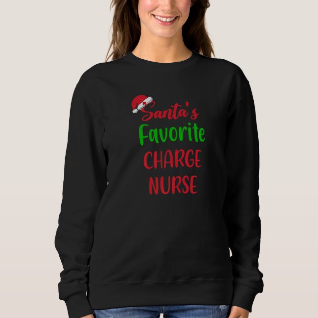 Sweatshirt Santas Favorite Charge Nurse Funny  Christmas (Devant)