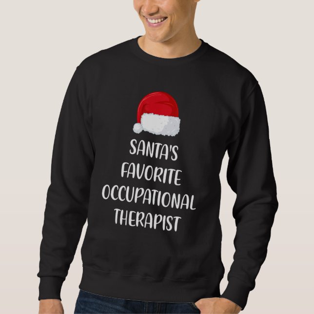 Sweatshirt Santas Favorite Occupational Therapist Christmas   (Devant)
