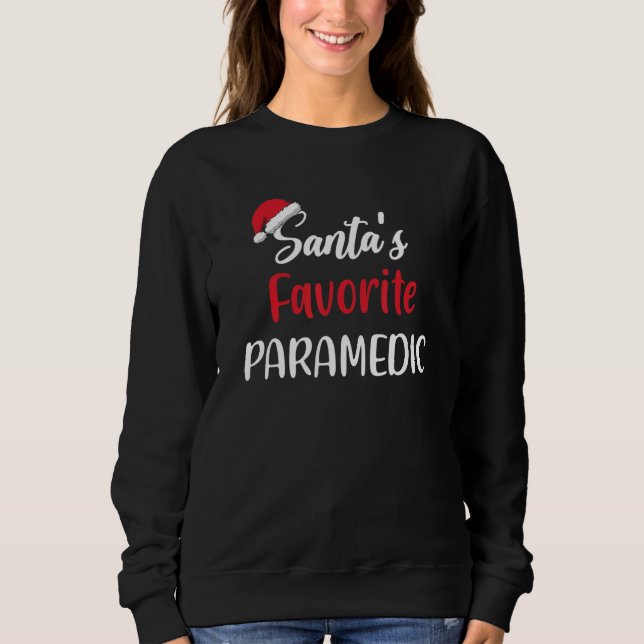 Sweatshirt Santas Favorite Paramedic  Christmas  Pajama Xmas (Devant)