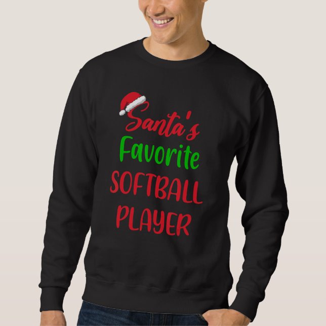 Sweatshirt Santas Favorite Softball Player  Softball Christma (Devant)