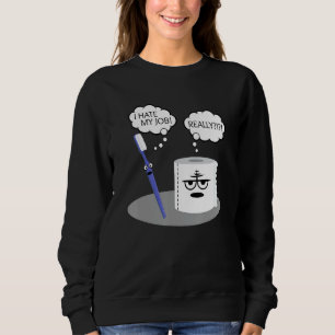 Sweatshirt Sarcasme amusant Je déteste Mon Travail Vraiment T