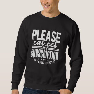 Sweatshirt Sarcasme Dit, Abonnement Aux Problèmes, Funny & Sa