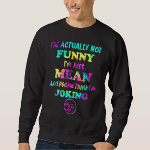 Sweatshirt Sarcasme Office Humour Je ne suis pas juste moi
