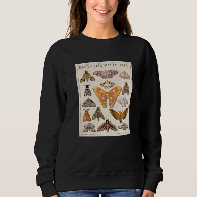 Sweatshirt Sarcastic Butterfly Moth Catalog   (Devant)