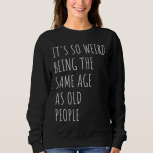 Sweatshirt Sarcastic C'est tellement bizarre d'avoir le même