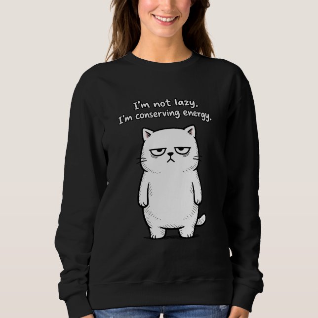 Sweatshirt Sarcastic Humor Cat Graphic - Funny Animal Meme (Devant)